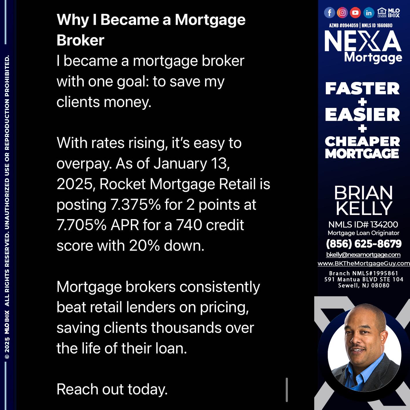 why i become - Brian S. Kelly -Loan Officer