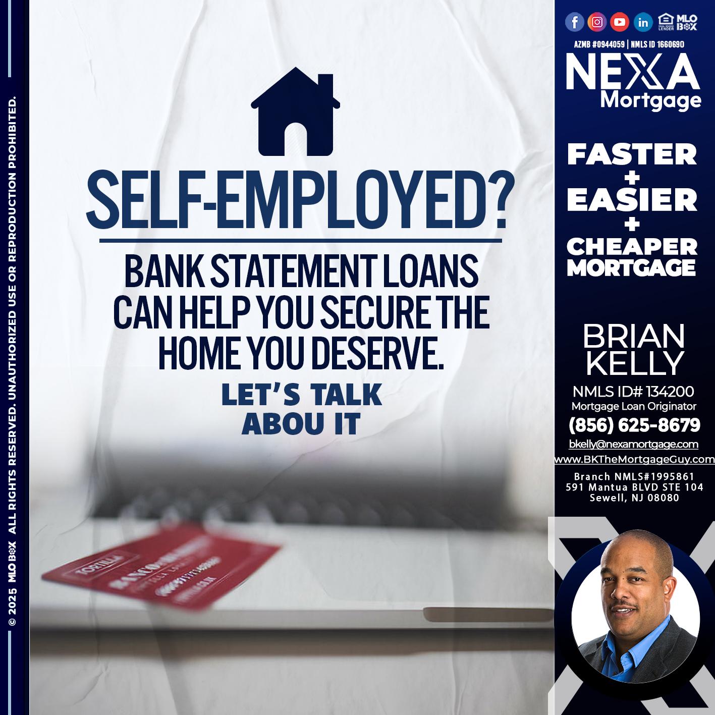 SELF EMPLOYED - Brian S. Kelly -Loan Officer