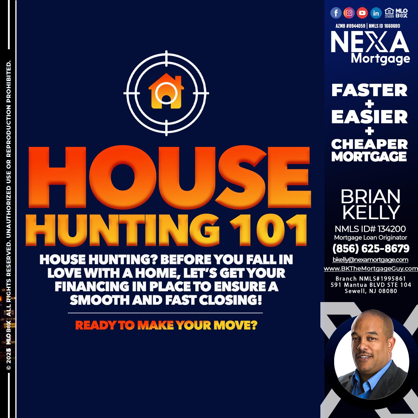House Hunting 101 - Brian S. Kelly -Loan Officer
