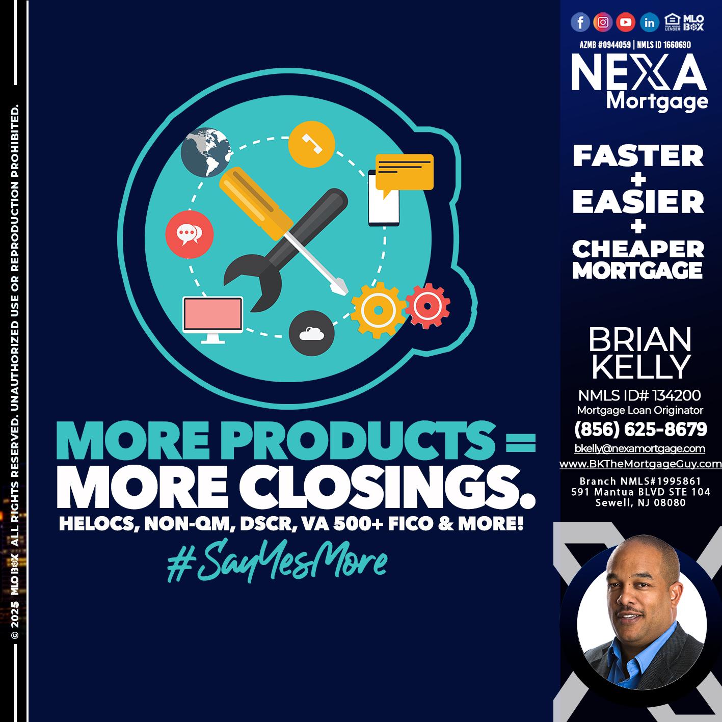 MORE PRODUCTS - Brian S. Kelly -Loan Officer