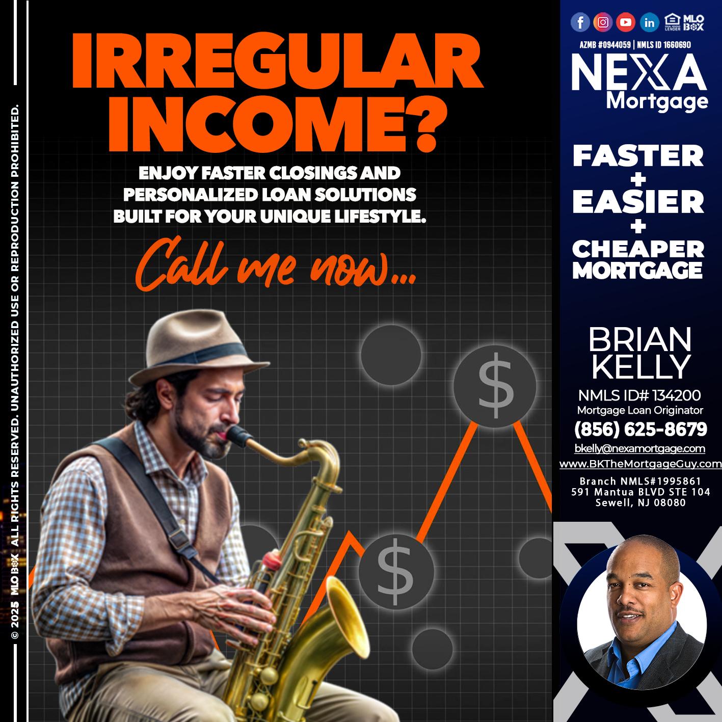 IRREGULAR INCOME - Brian S. Kelly -Loan Officer