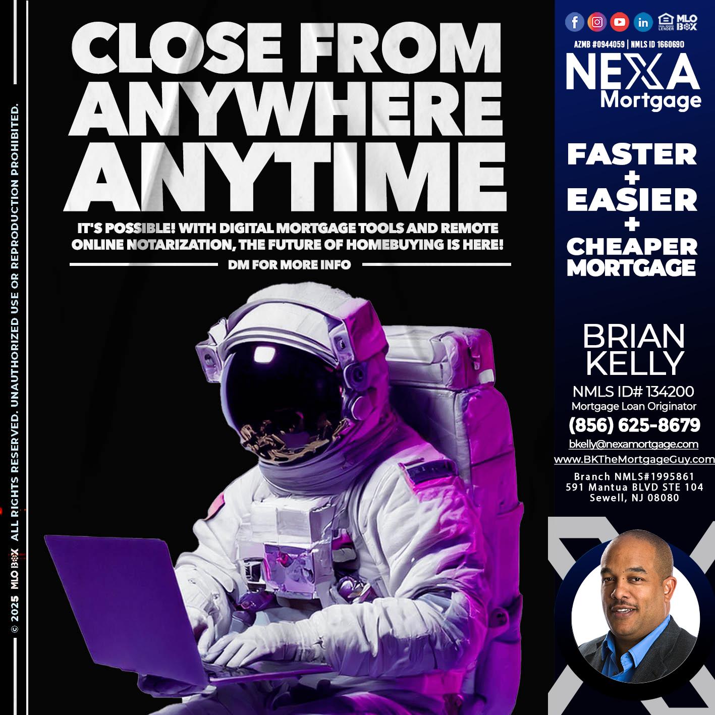 CLOSE FROM ANYWHERE - Brian S. Kelly -Loan Officer