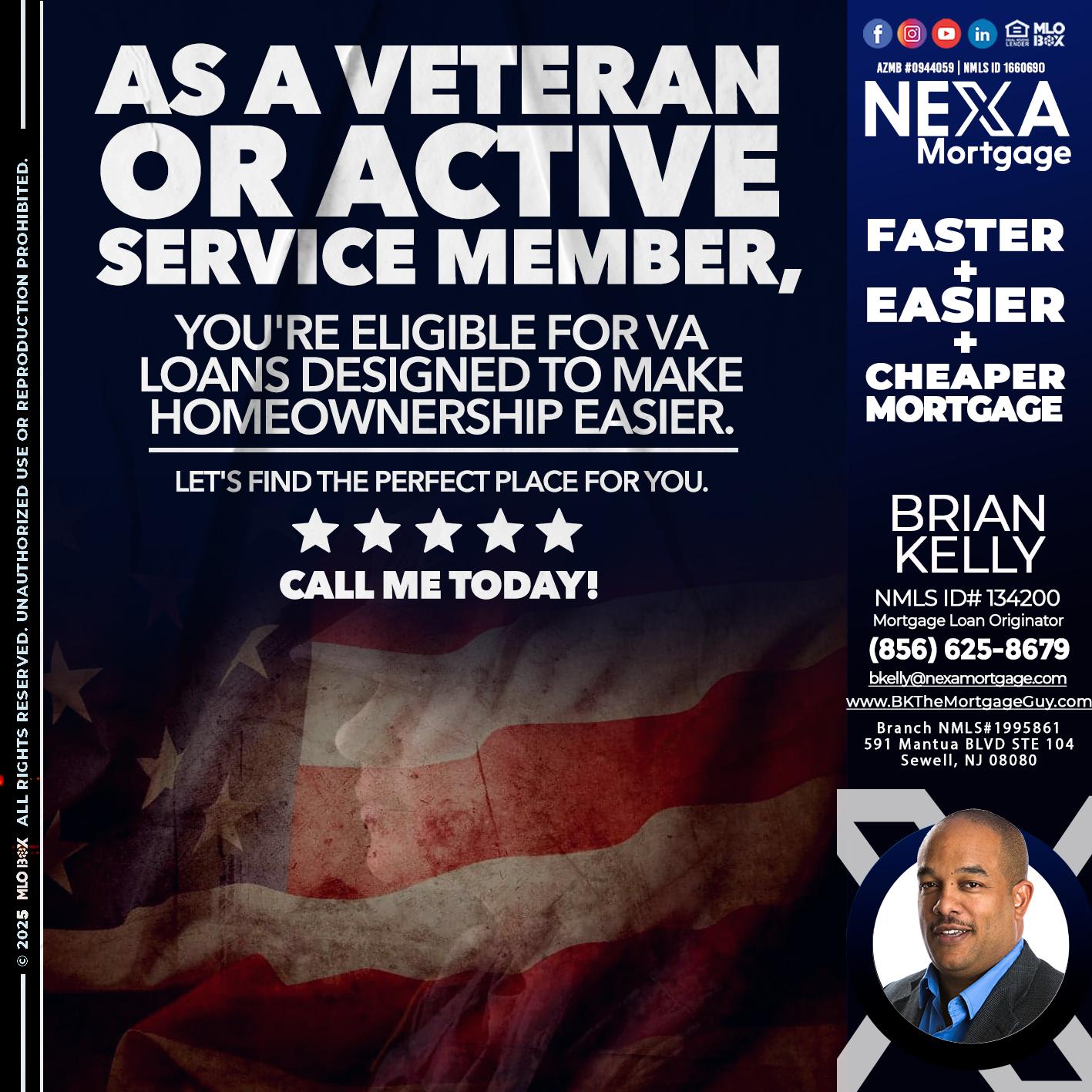 AS A VETERAN MEMBER - Brian S. Kelly -Loan Officer