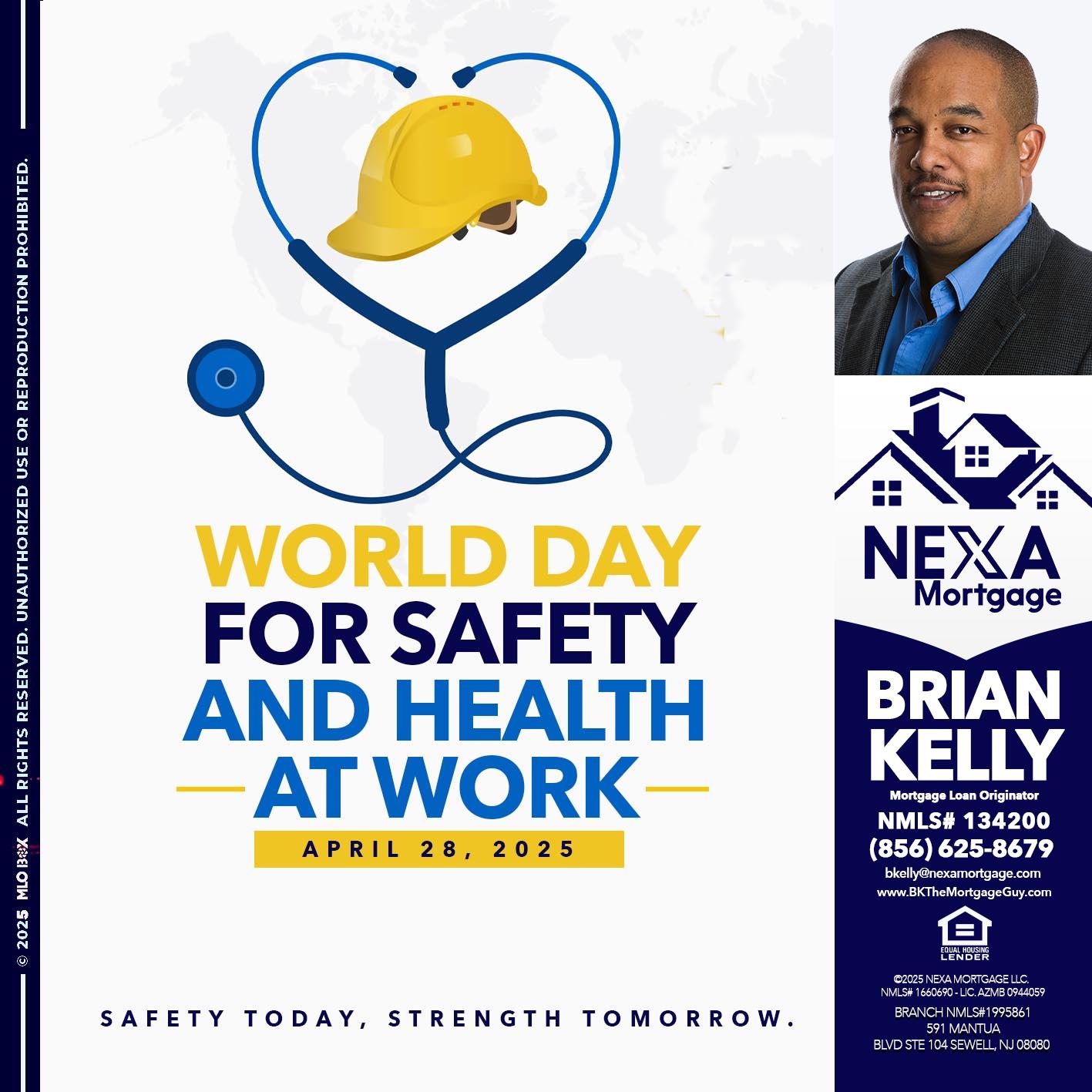 WORLD DAY SAFETY AND HEALTH - Brian S. Kelly -Loan Officer