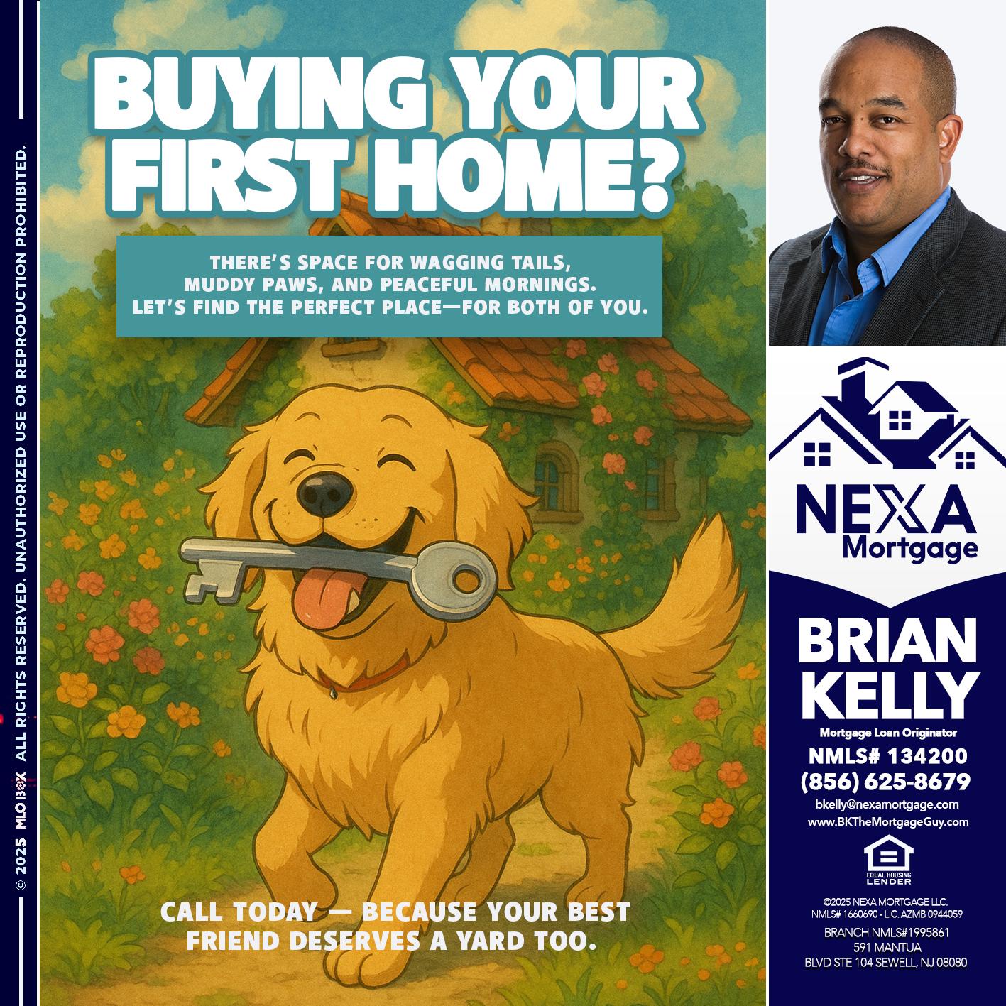BUYING YOUR FIRST HOME? - Brian S. Kelly -Loan Officer
