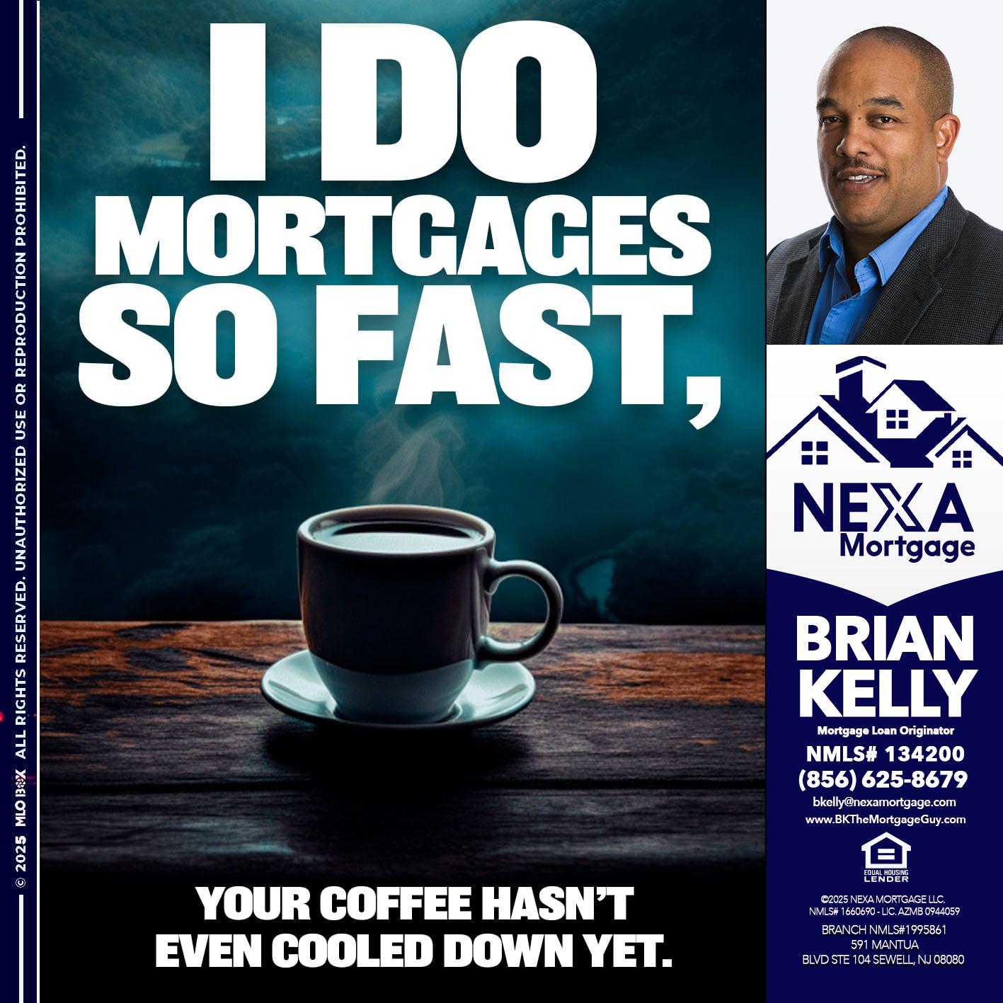 i do mortgages - Brian S. Kelly -Loan Officer