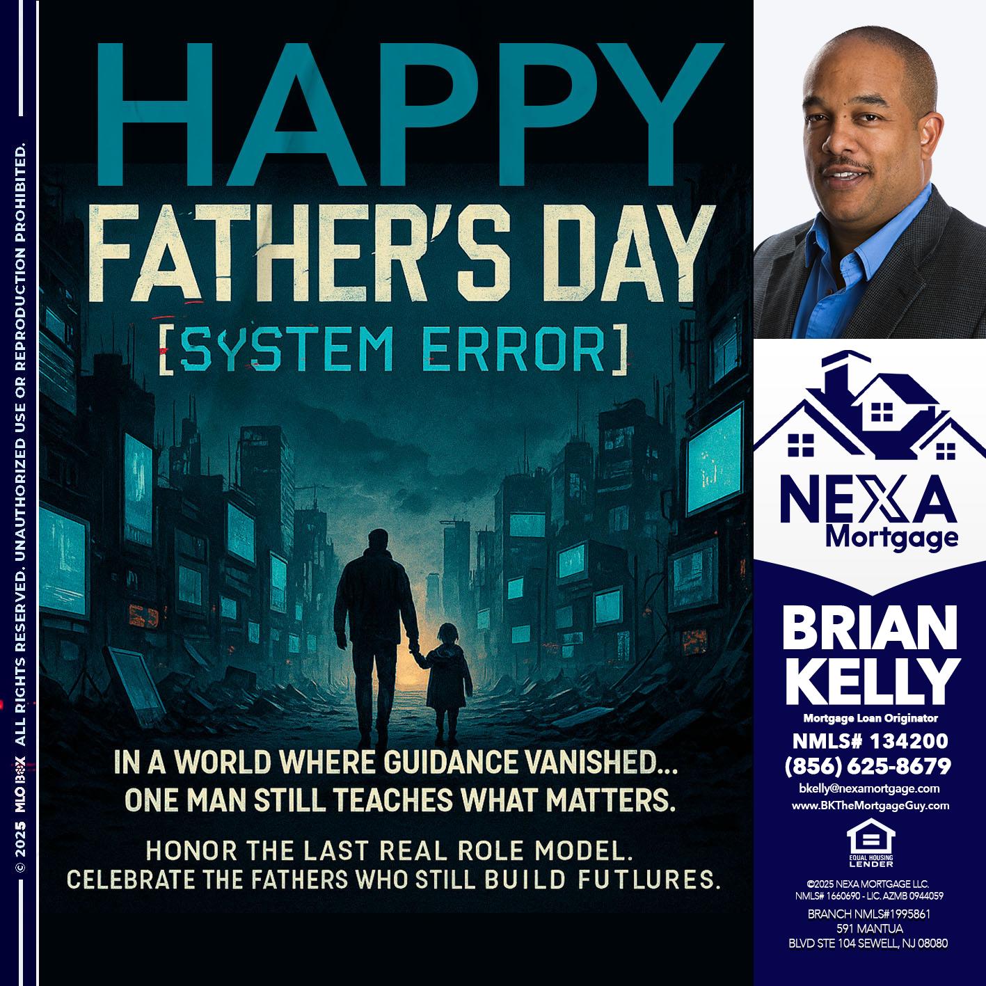 HAPPY FATHERS DAY - Brian S. Kelly -Loan Officer