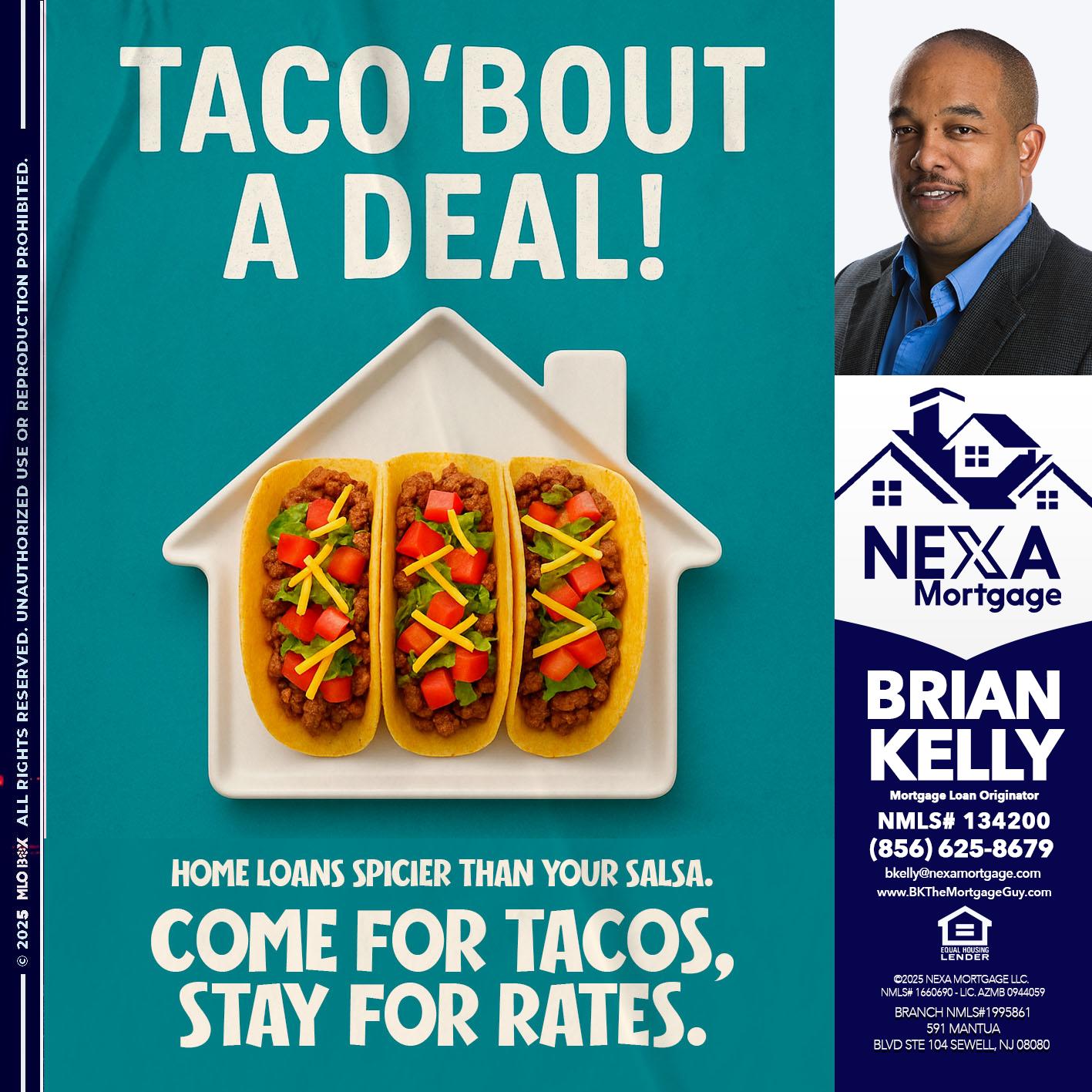 TACO BOUT A DEAL - Brian S. Kelly -Loan Officer