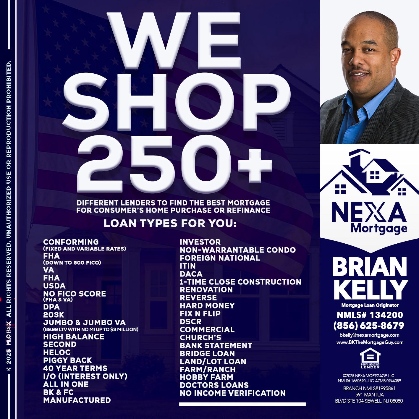 WE SHOP 250+ - Brian S. Kelly -Loan Officer