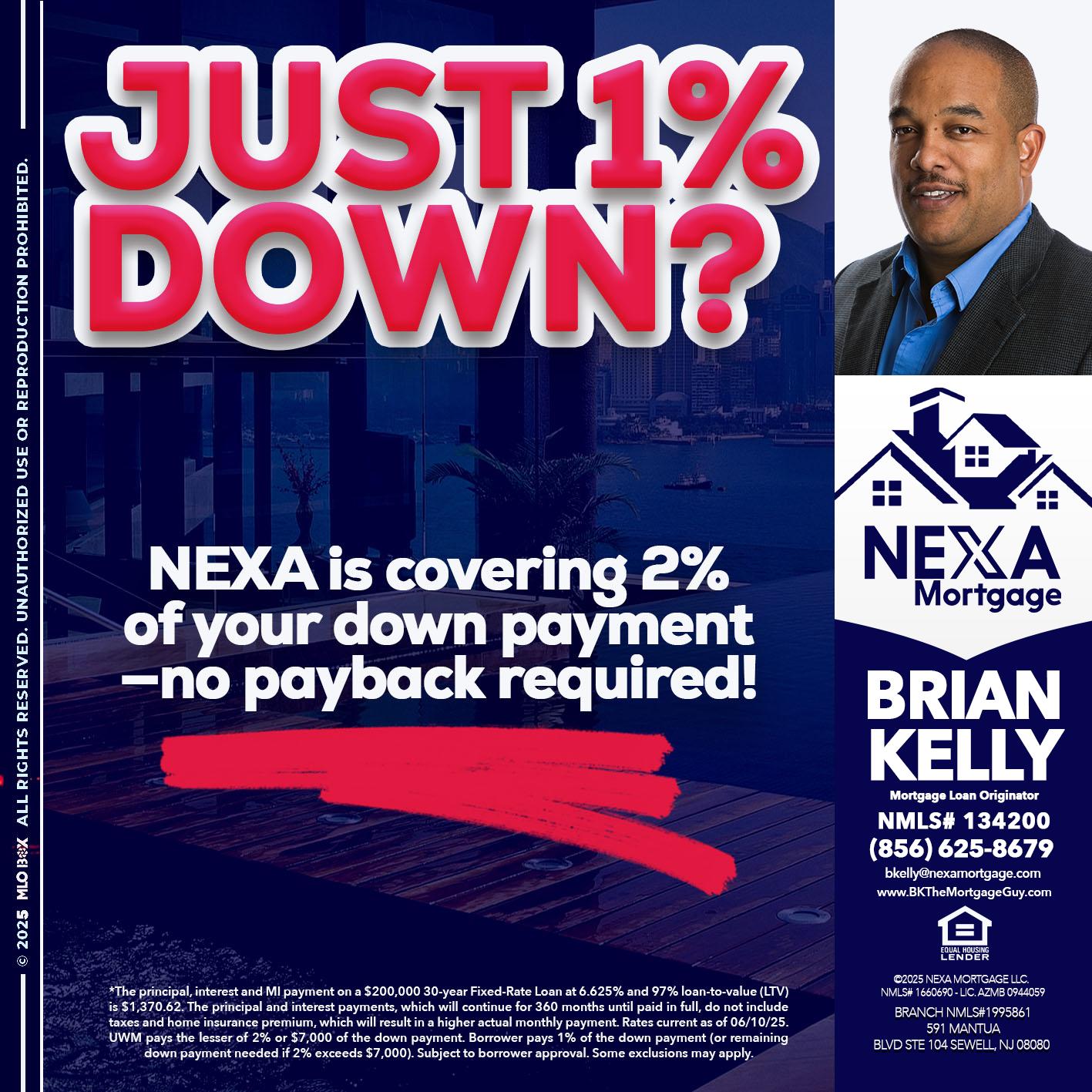 JUST 1% DOWN - Brian S. Kelly -Loan Officer