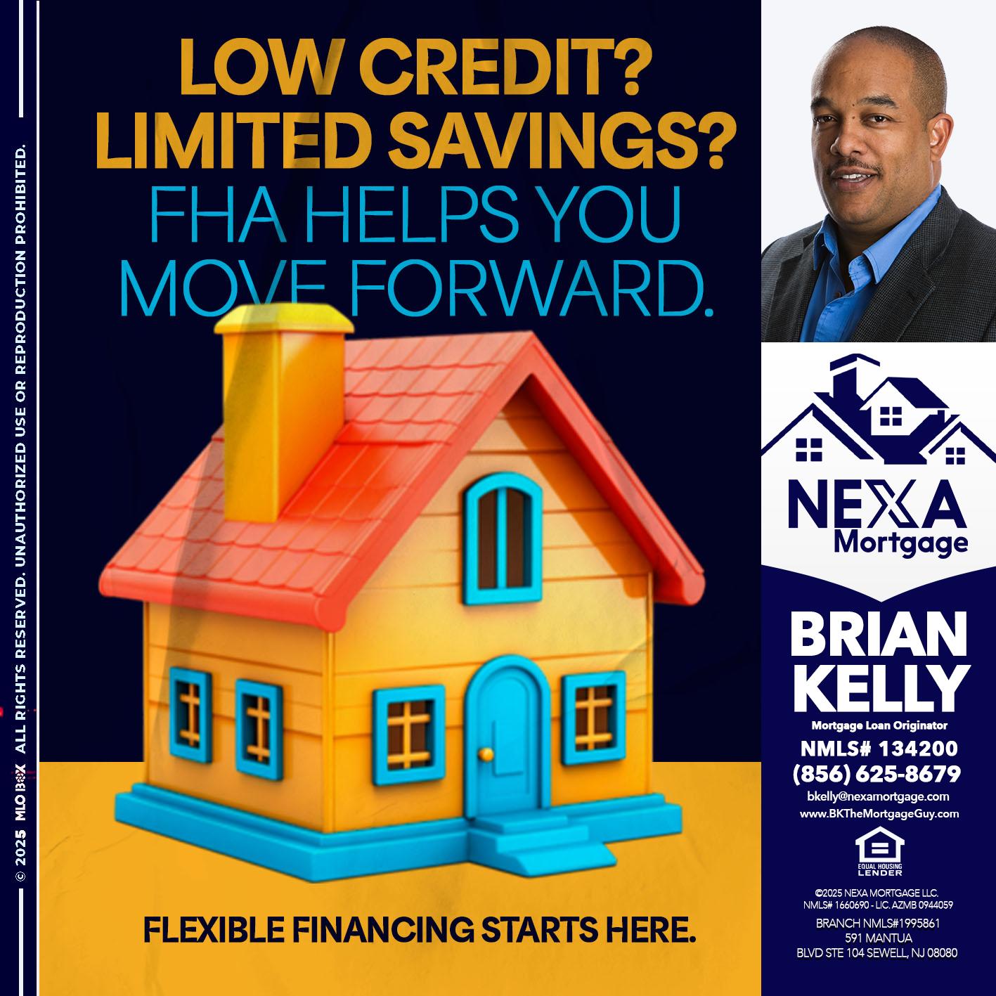 LOW CREDIT? - Brian S. Kelly -Loan Officer
