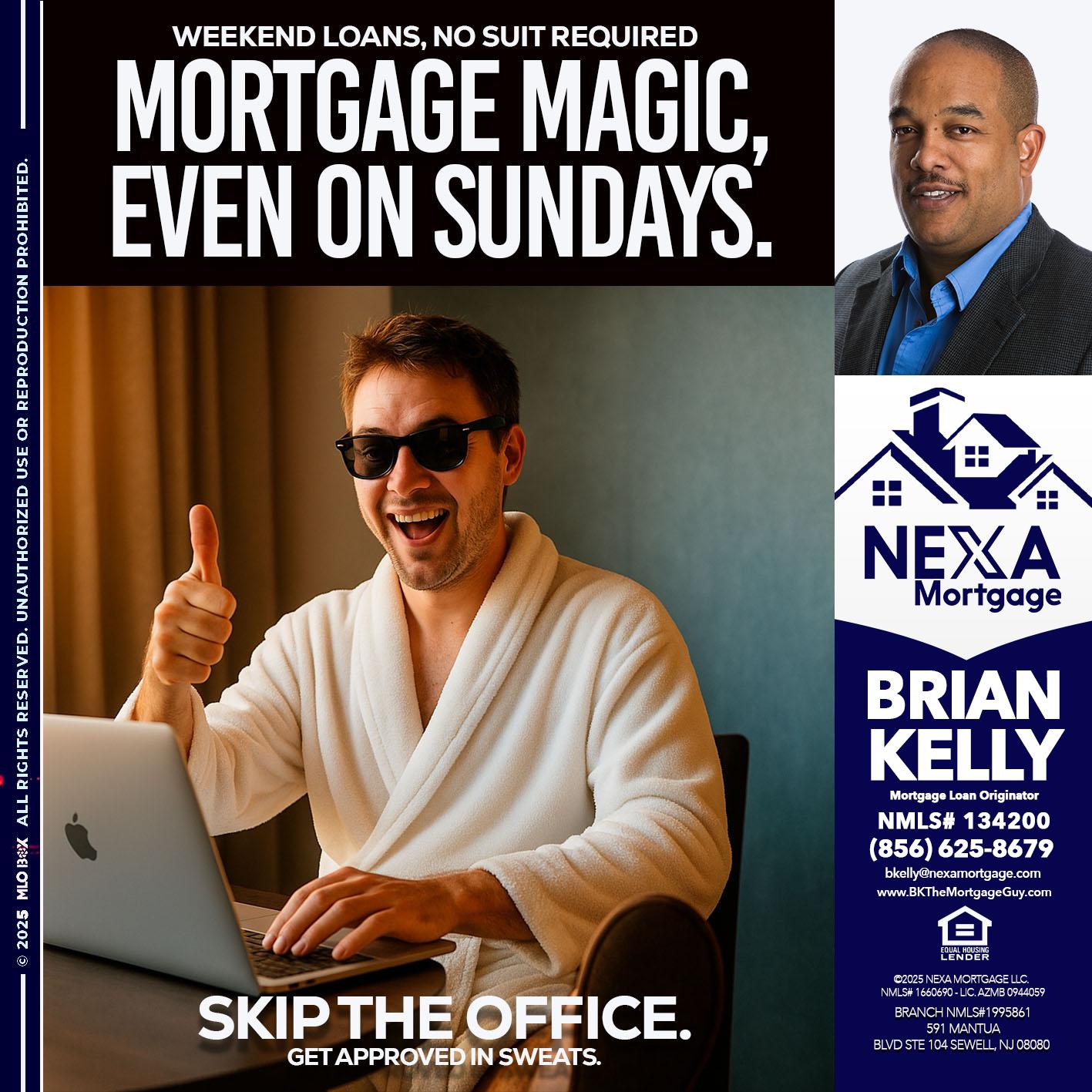 MORTGAGE MAGICS - Brian S. Kelly -Loan Officer