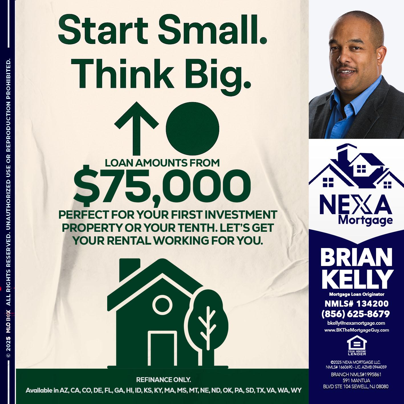 START SMALL - Brian S. Kelly -Loan Officer
