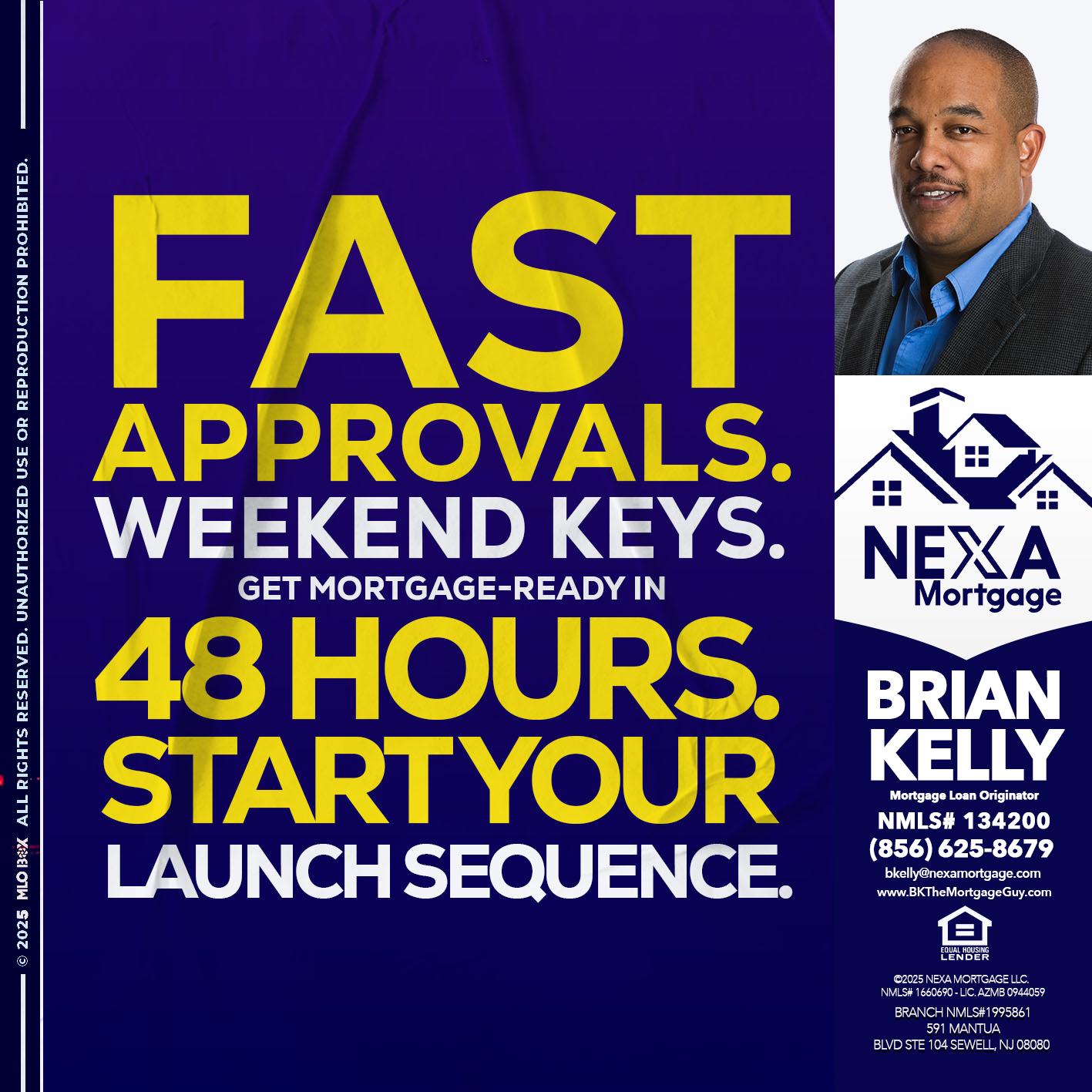 FAST APPROVALS - Brian S. Kelly -Loan Officer