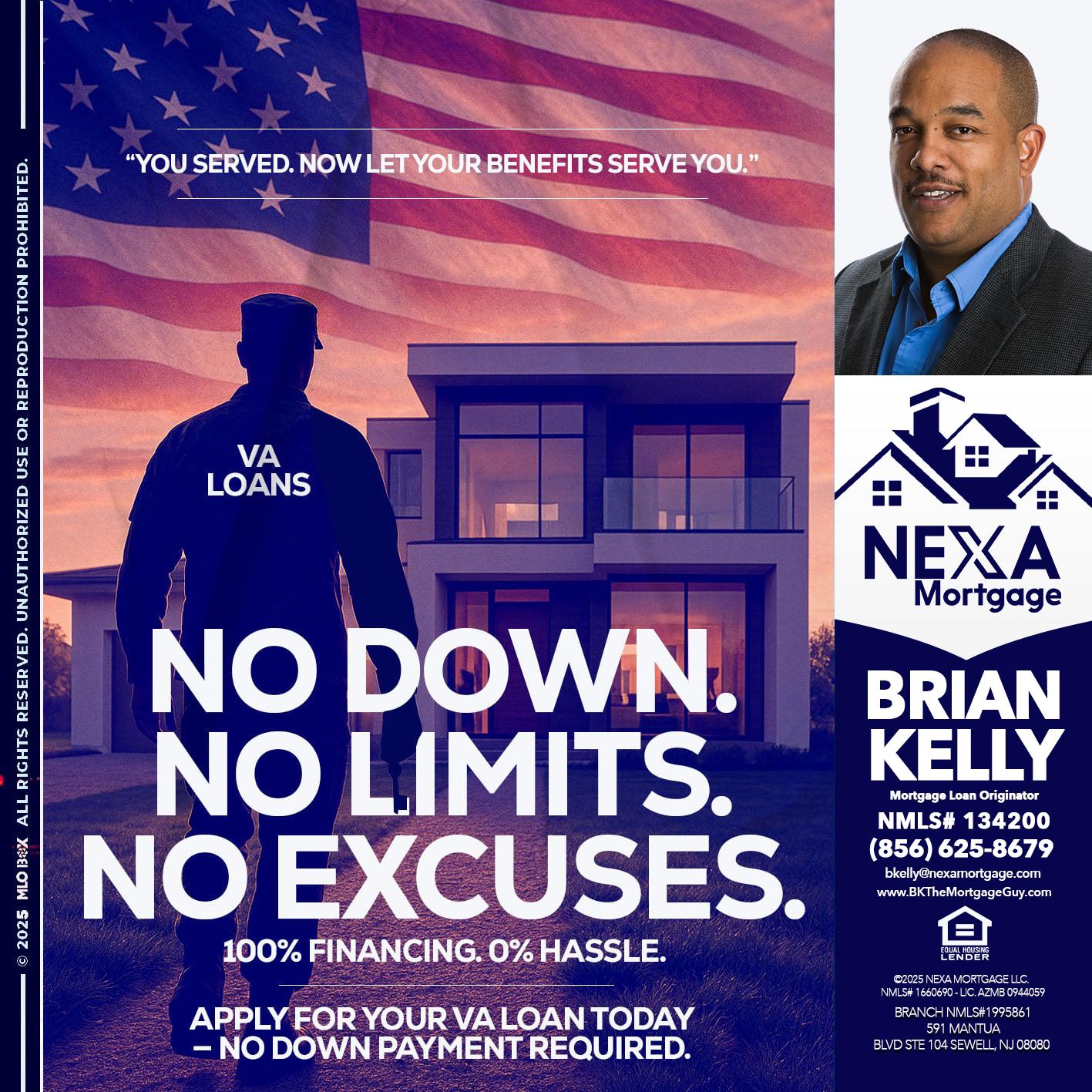 NO DOWN. NO LIMIT. - Brian S. Kelly -Loan Officer