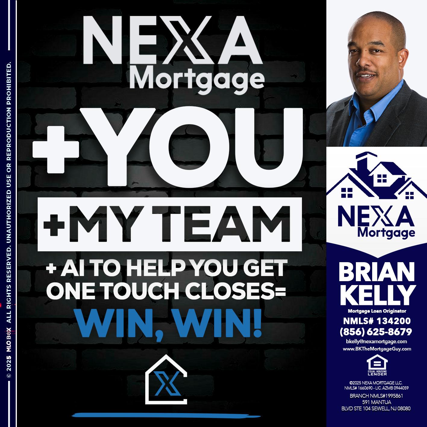 NEXA + YOU + MY TEAM - Brian S. Kelly -Loan Officer