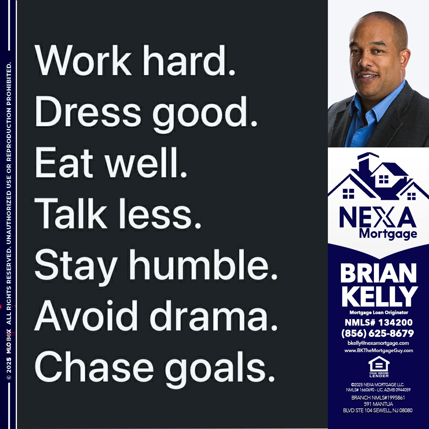 work hard - Brian S. Kelly -Loan Officer
