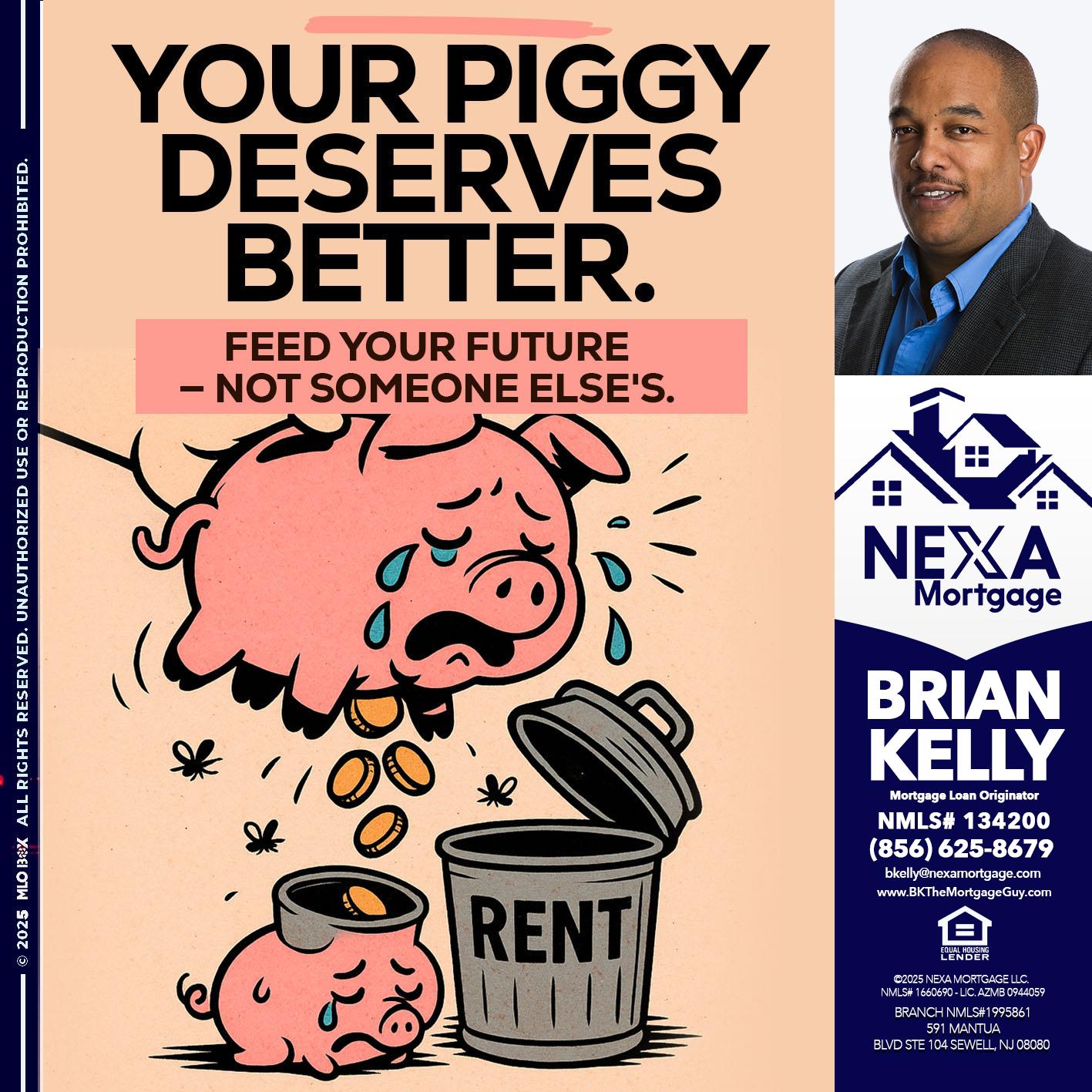 YOUR PIGGY - Brian S. Kelly -Loan Officer