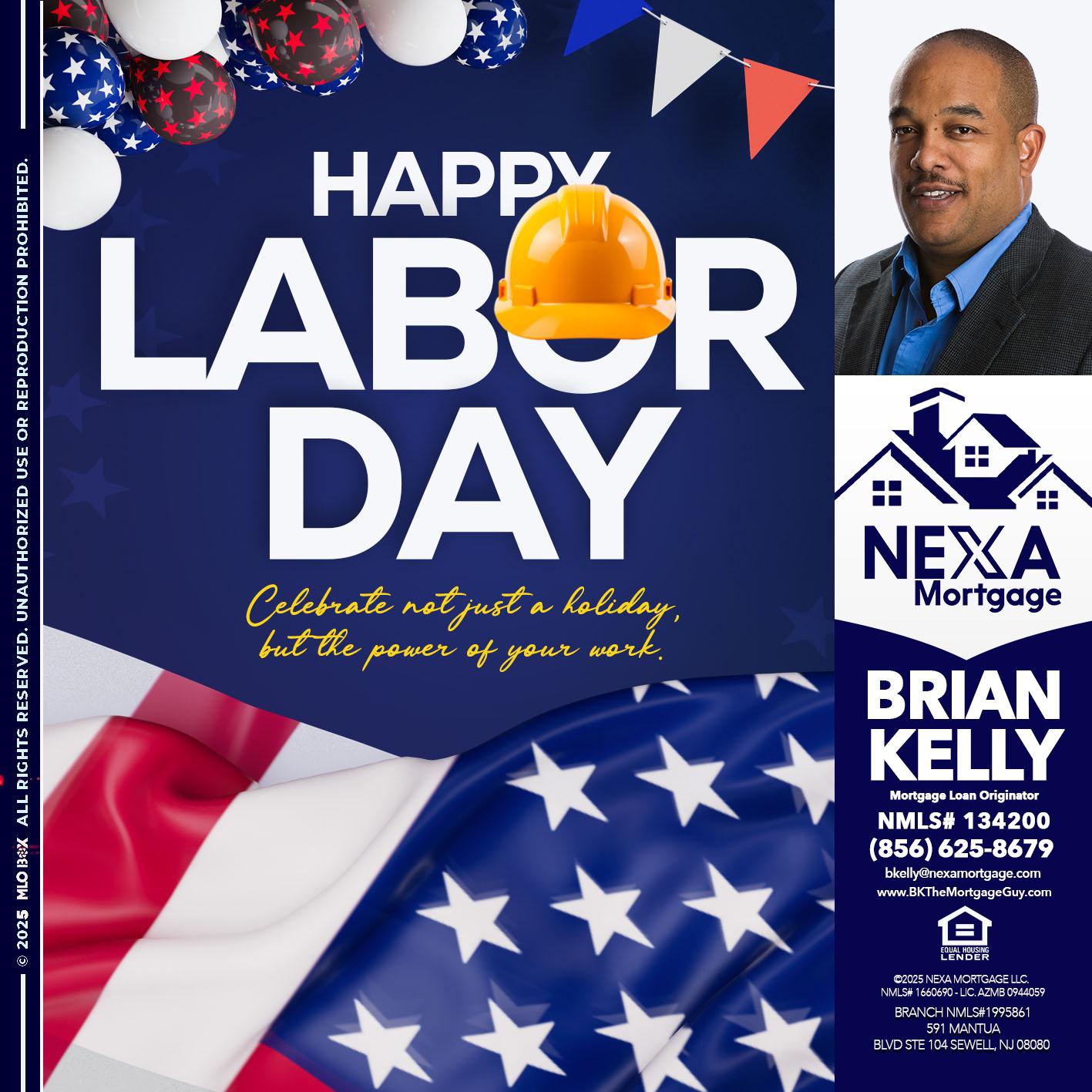 HAPPY LABOR DAY - Brian S. Kelly -Loan Officer