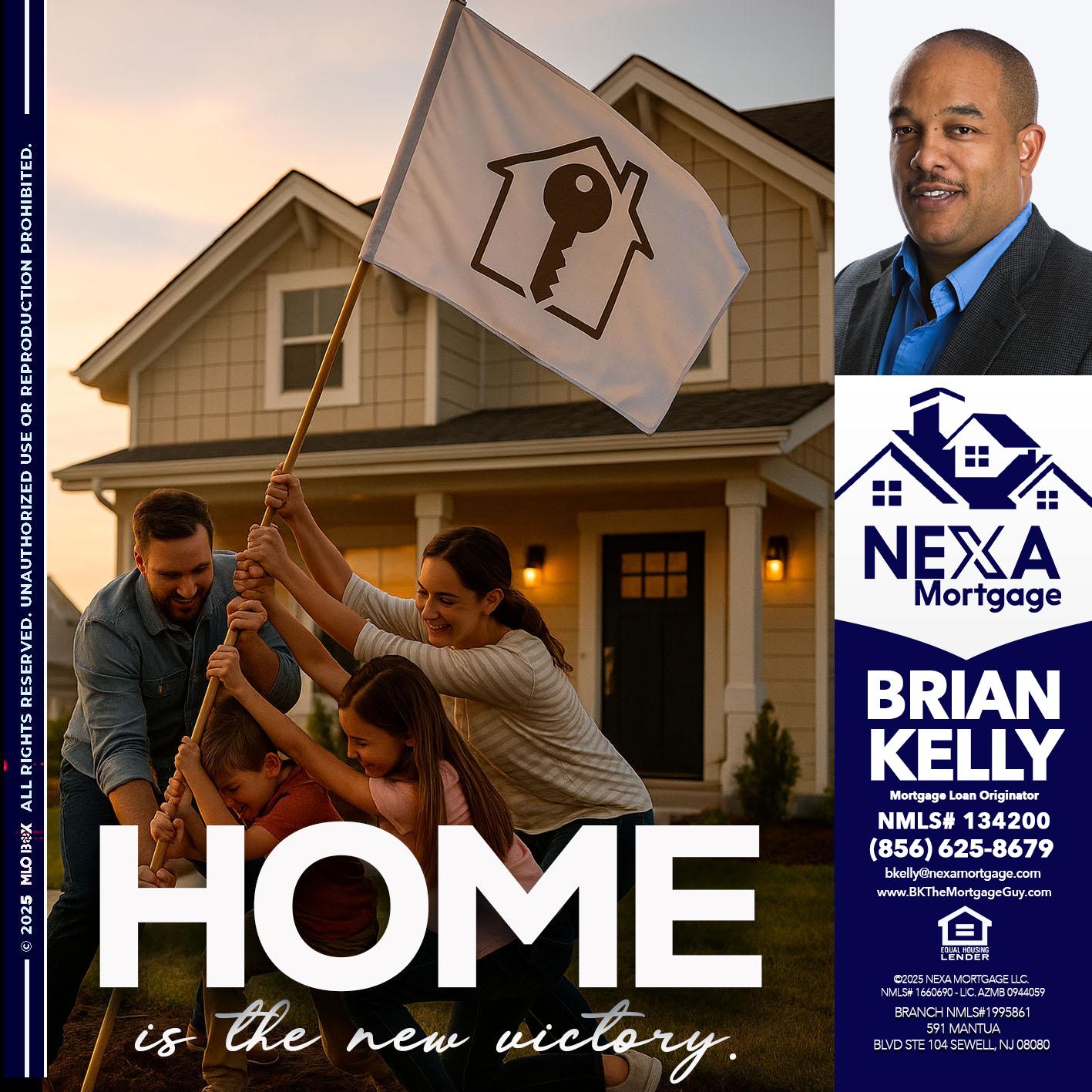 HOME IS - Brian S. Kelly -Loan Officer
