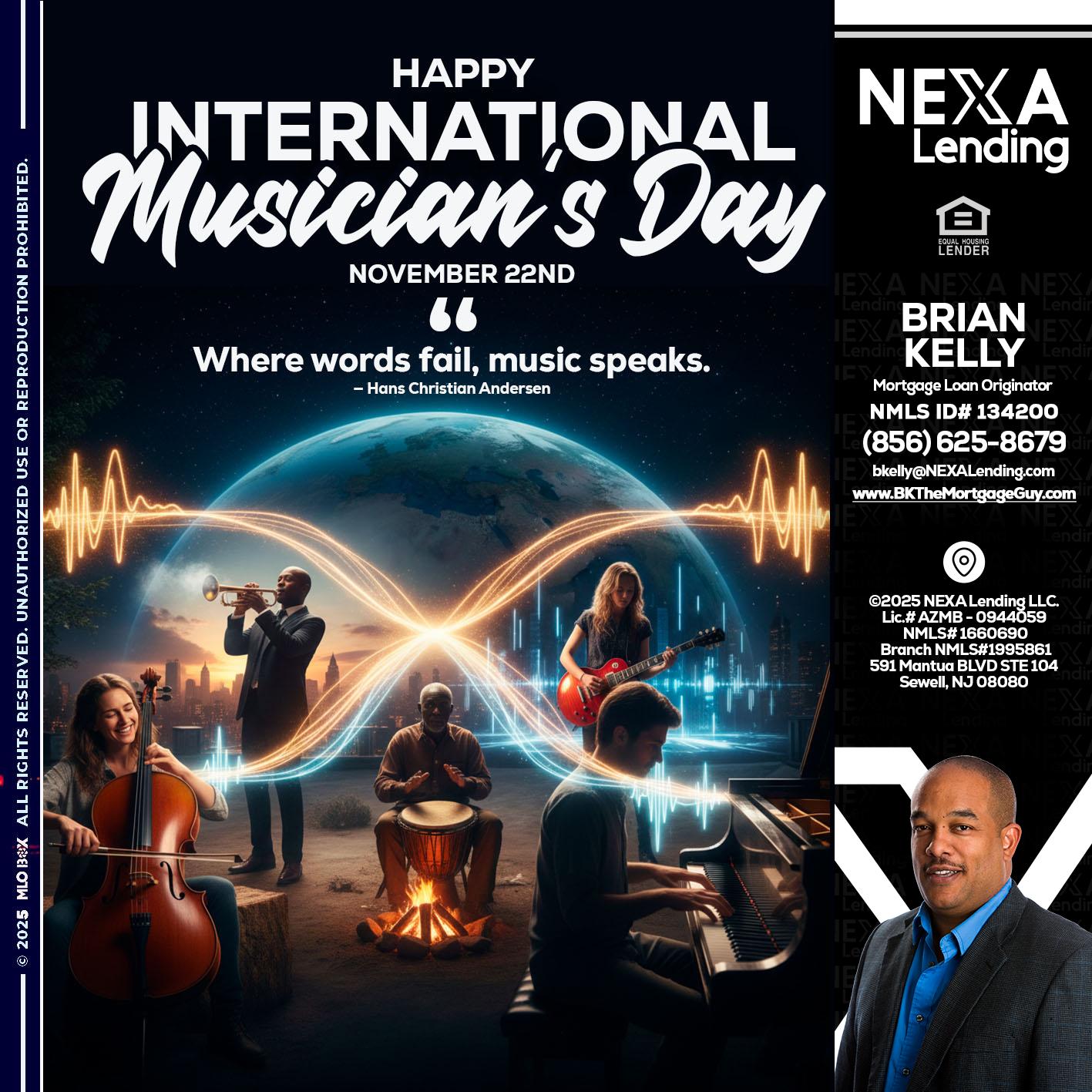 HAPPY INTERNATIONAL MUSICIAN'S DAY - Brian S. Kelly -Loan Officer