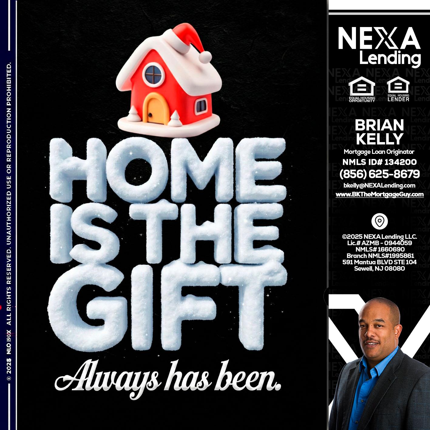 home is the gift - Brian S. Kelly -Loan Officer