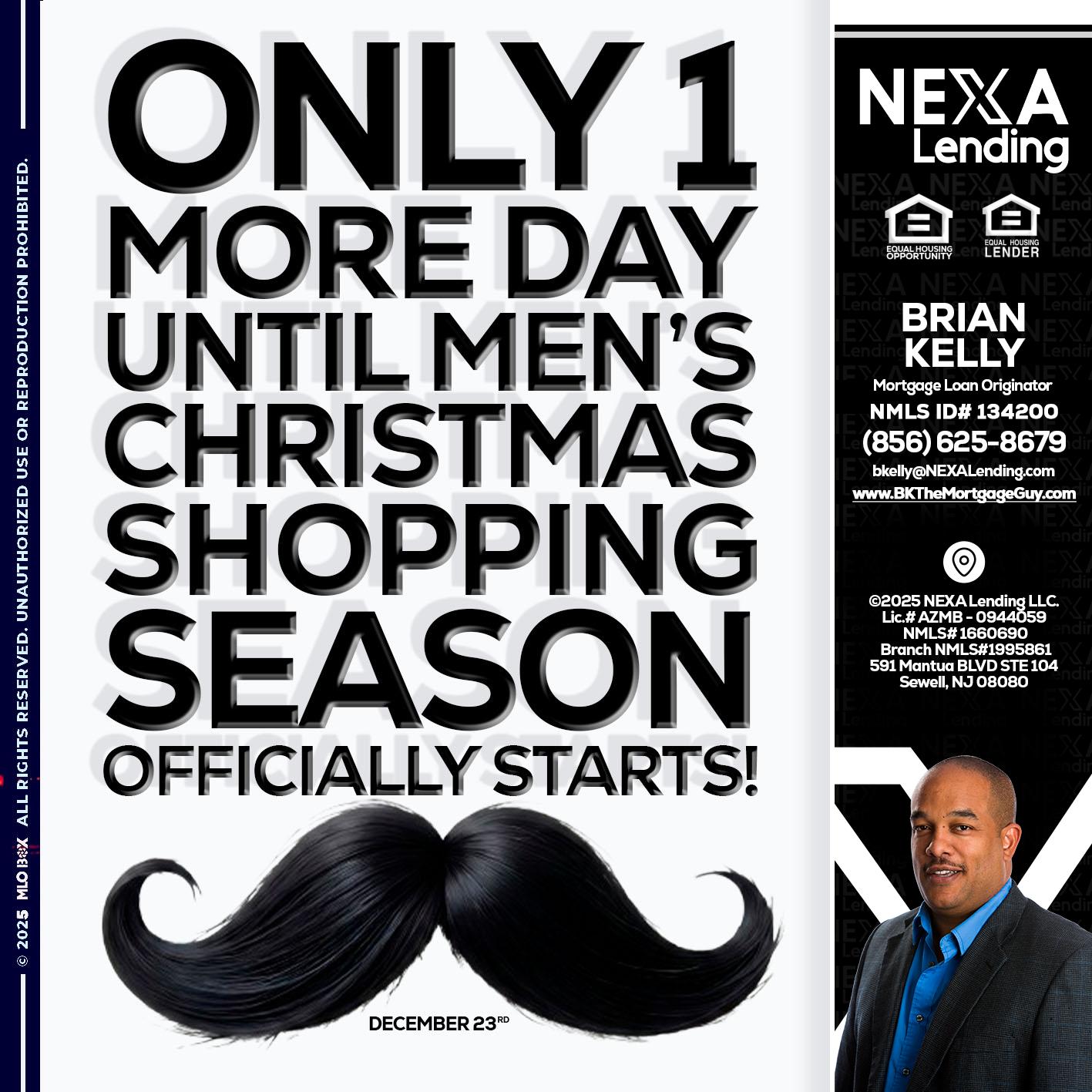 ONLY 1 DAY - Brian S. Kelly -Loan Officer