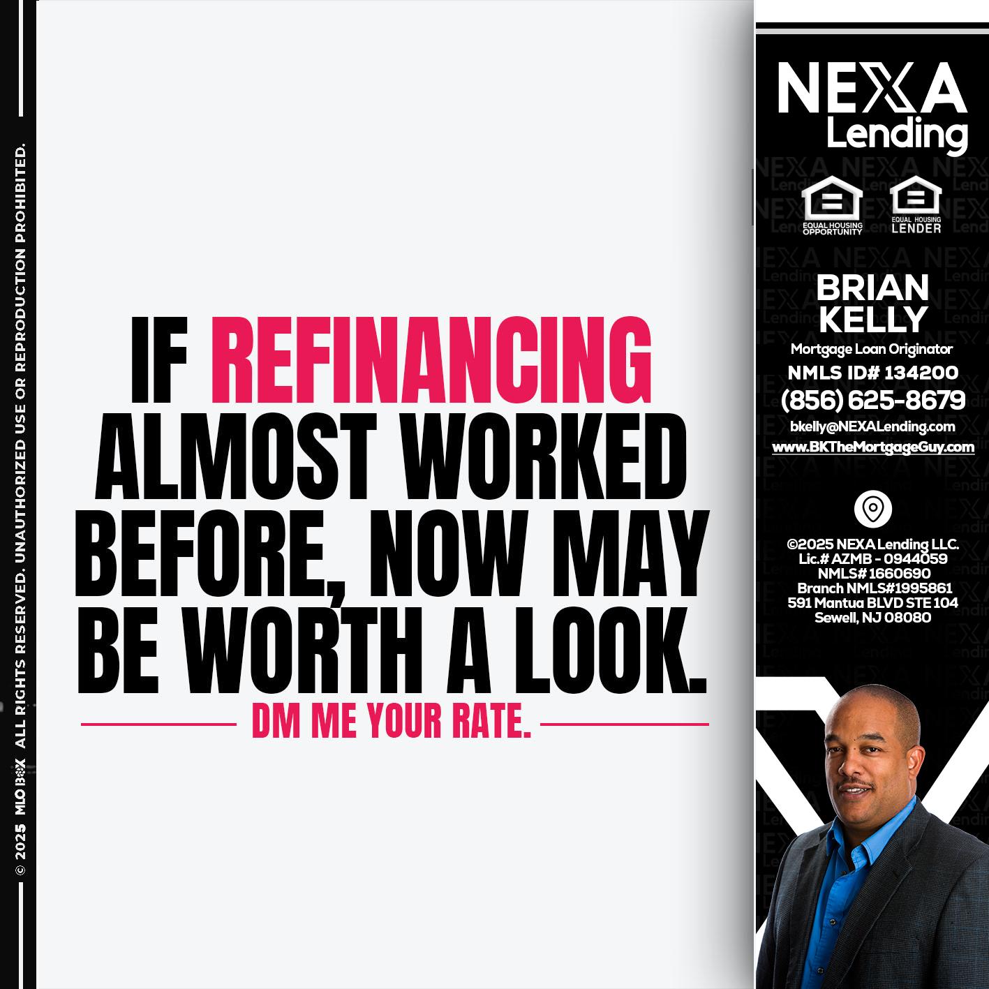if refinancing - Brian S. Kelly -Loan Officer