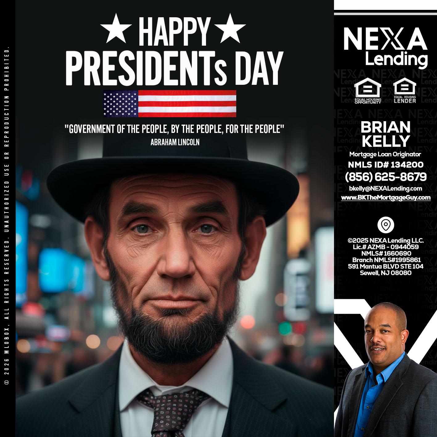 PRESIDENTS DAY - Brian S. Kelly -Loan Officer