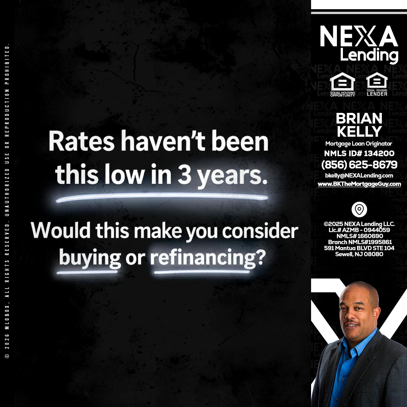 RATES HAVEN'T - Brian S. Kelly -Loan Officer