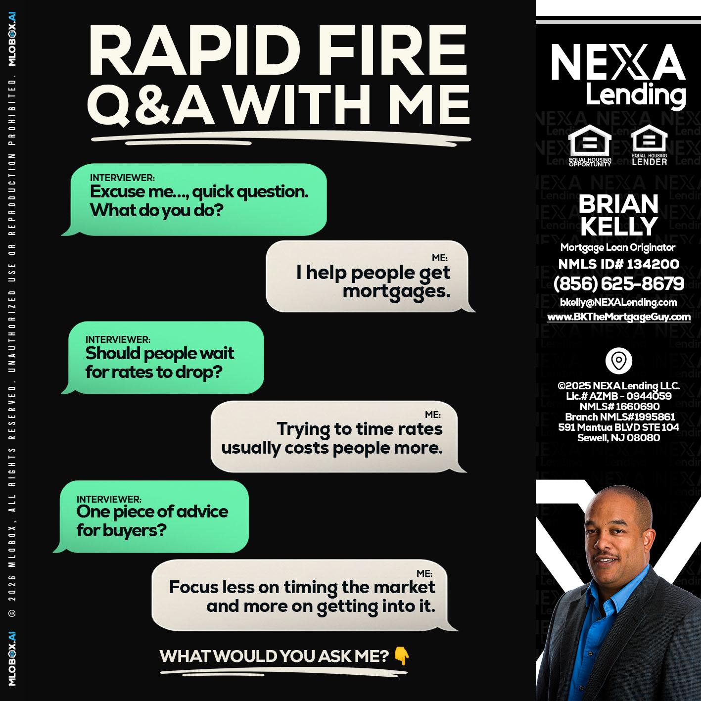 rapid fire - Brian S. Kelly -Loan Officer
