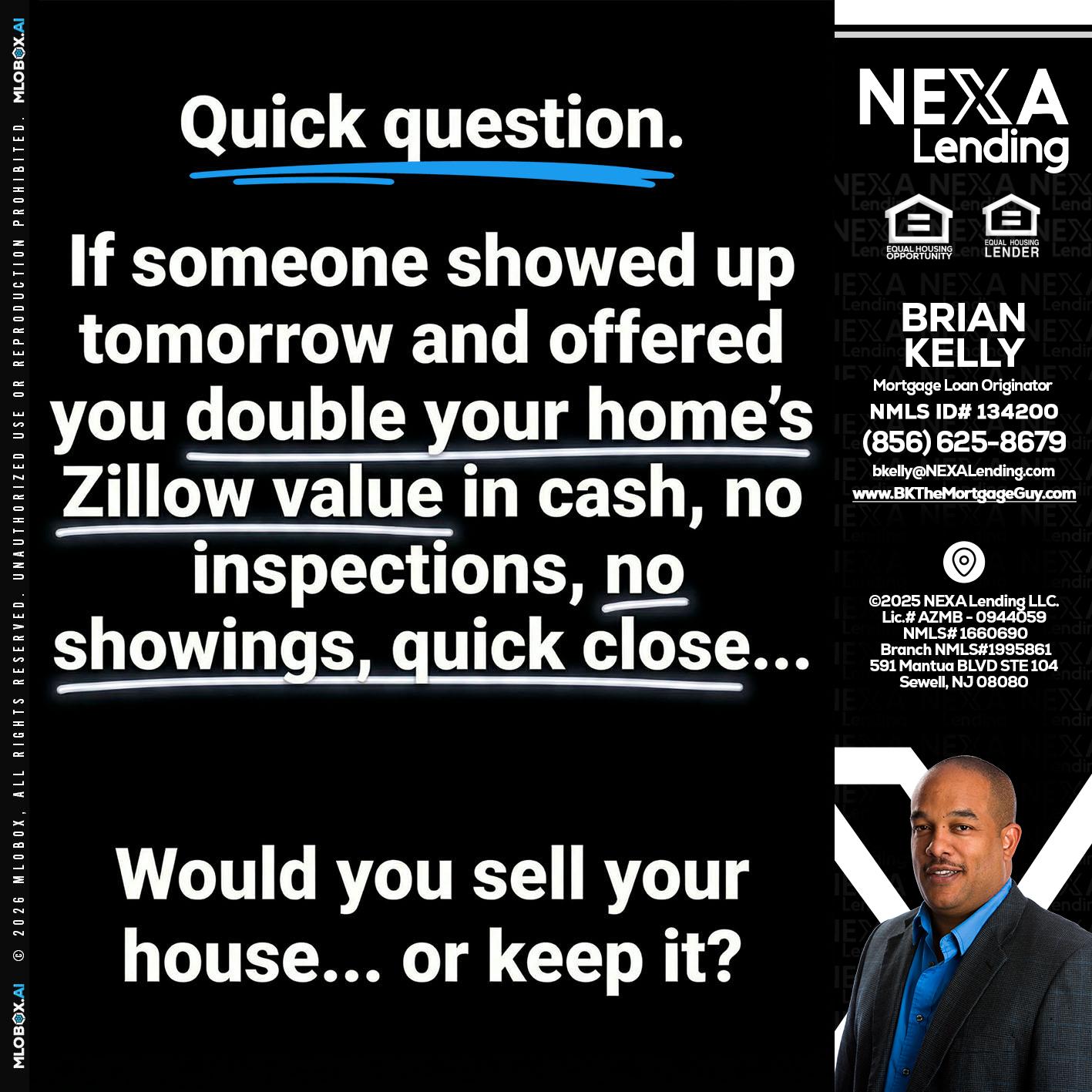 QUICK QUESTION - Brian S. Kelly -Loan Officer