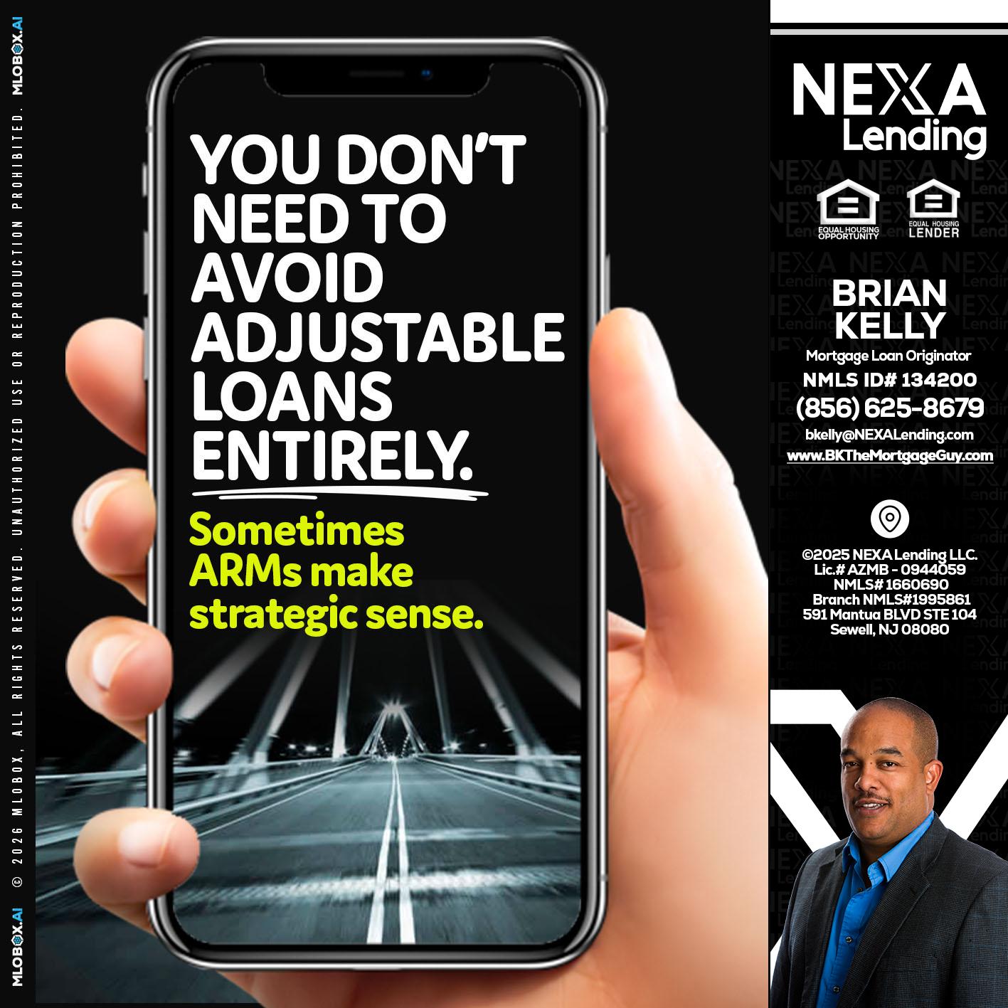 YOU DONT NEED - Brian S. Kelly -Loan Officer