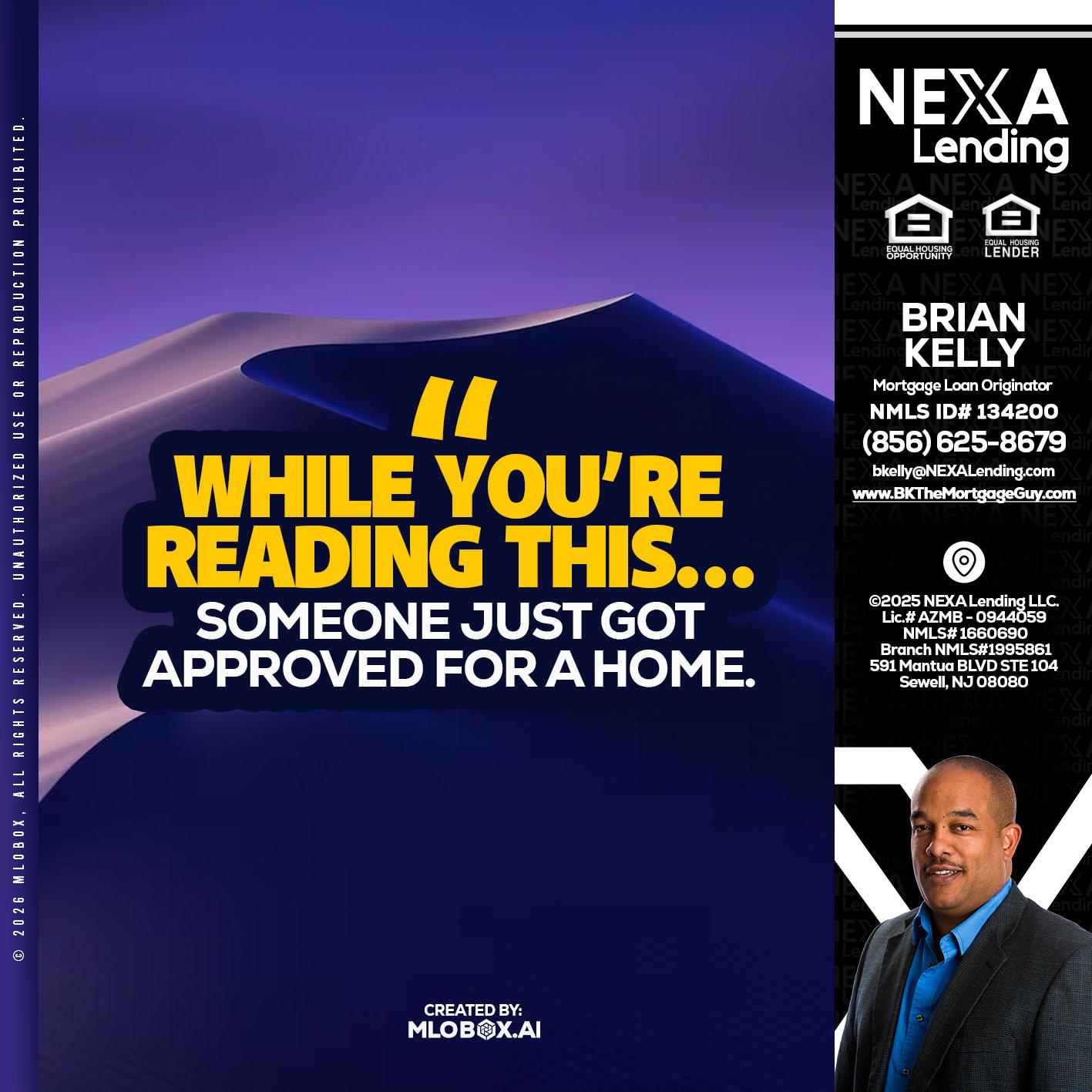 WHILE YOU - Brian S. Kelly -Loan Officer