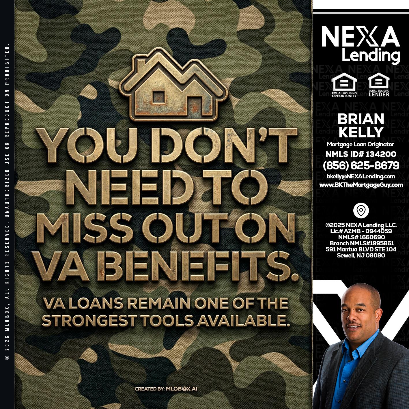 you don't need - Brian S. Kelly -Loan Officer