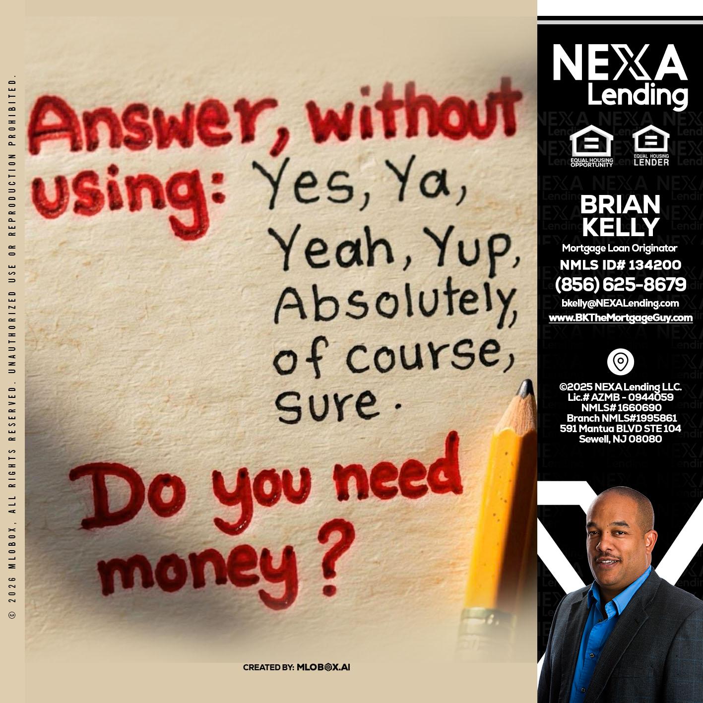 answer without - Brian S. Kelly -Loan Officer