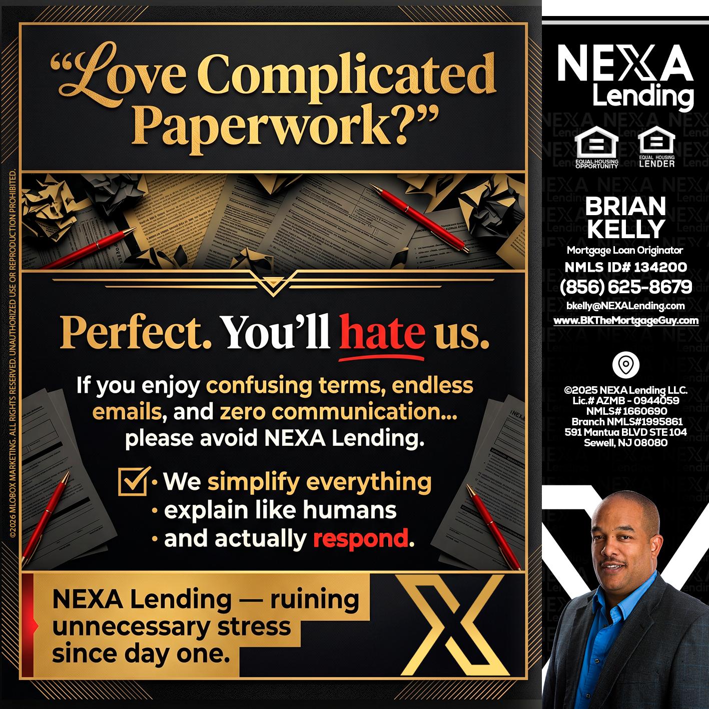 YOU WILL HATE US! - Brian S. Kelly -Loan Officer
