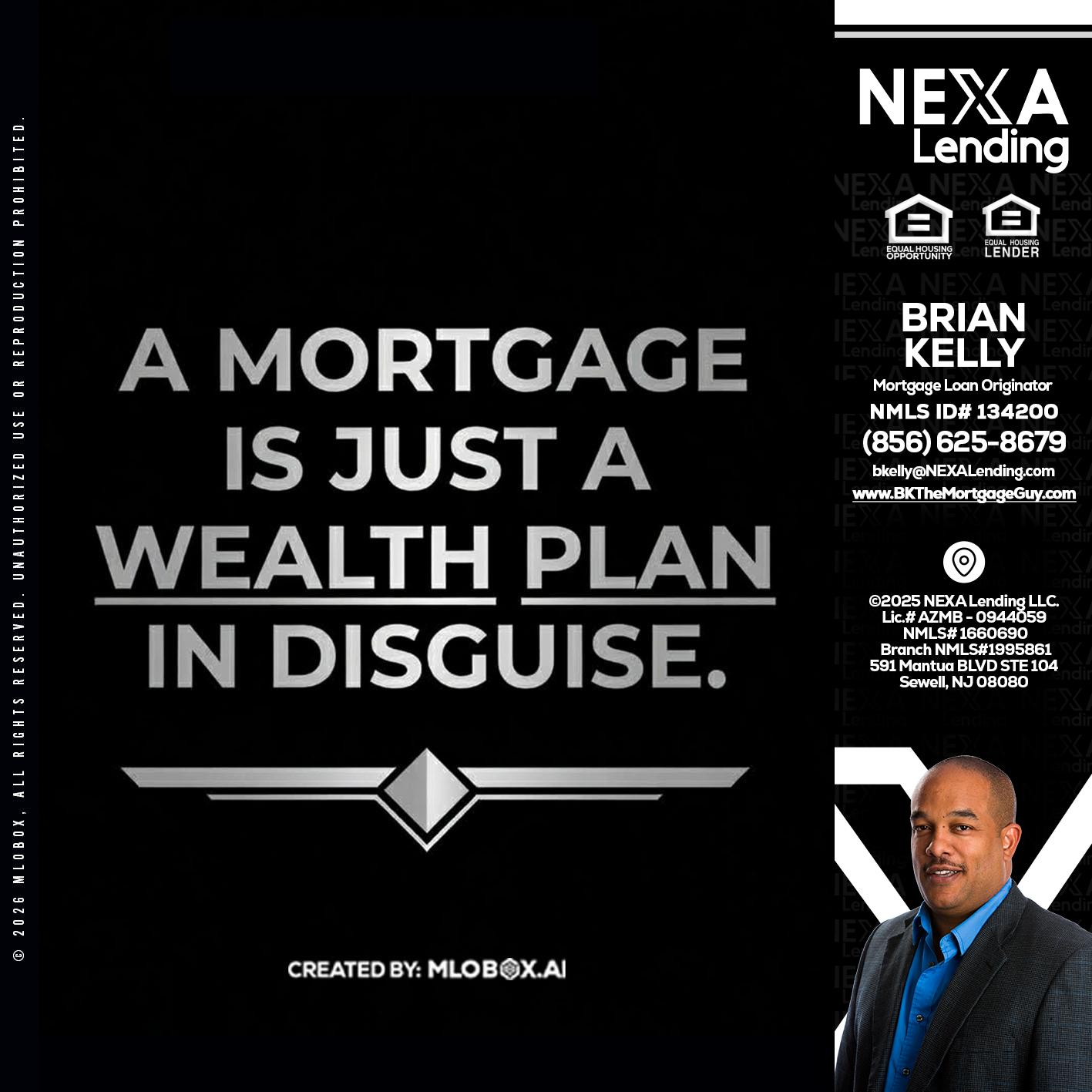 a mortgage is just - Brian S. Kelly -Loan Officer