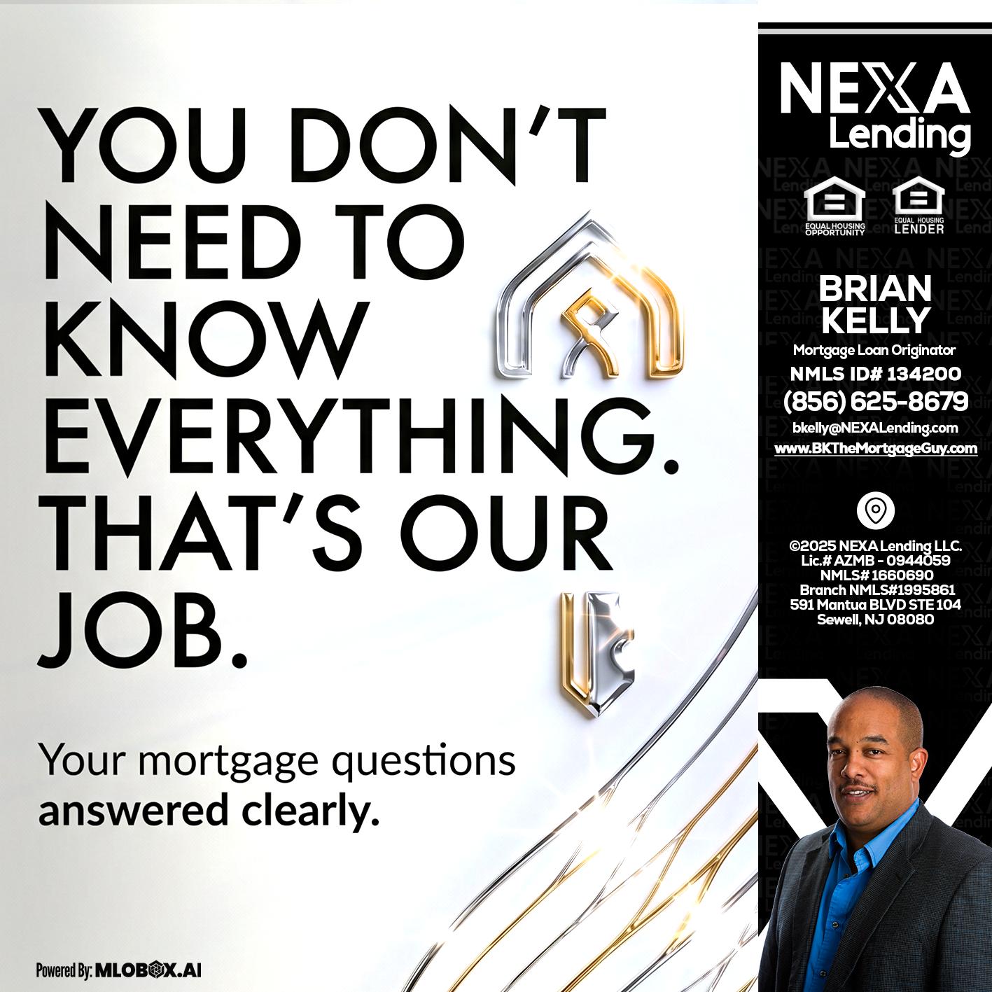 THAT IS OUR JOB - Brian S. Kelly -Loan Officer