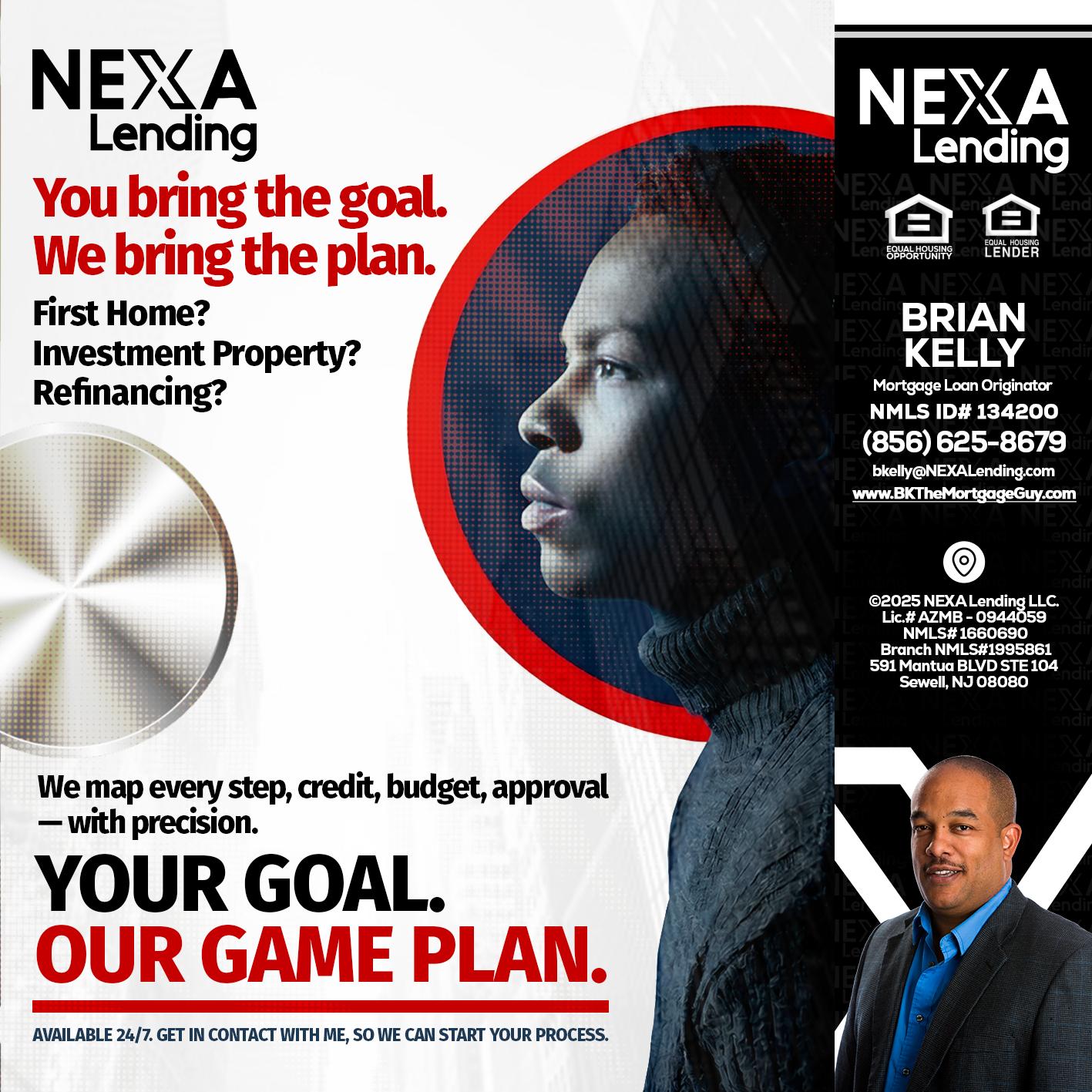 YOUR GOAL. OUR GAME PLAN. - Brian S. Kelly -Loan Officer