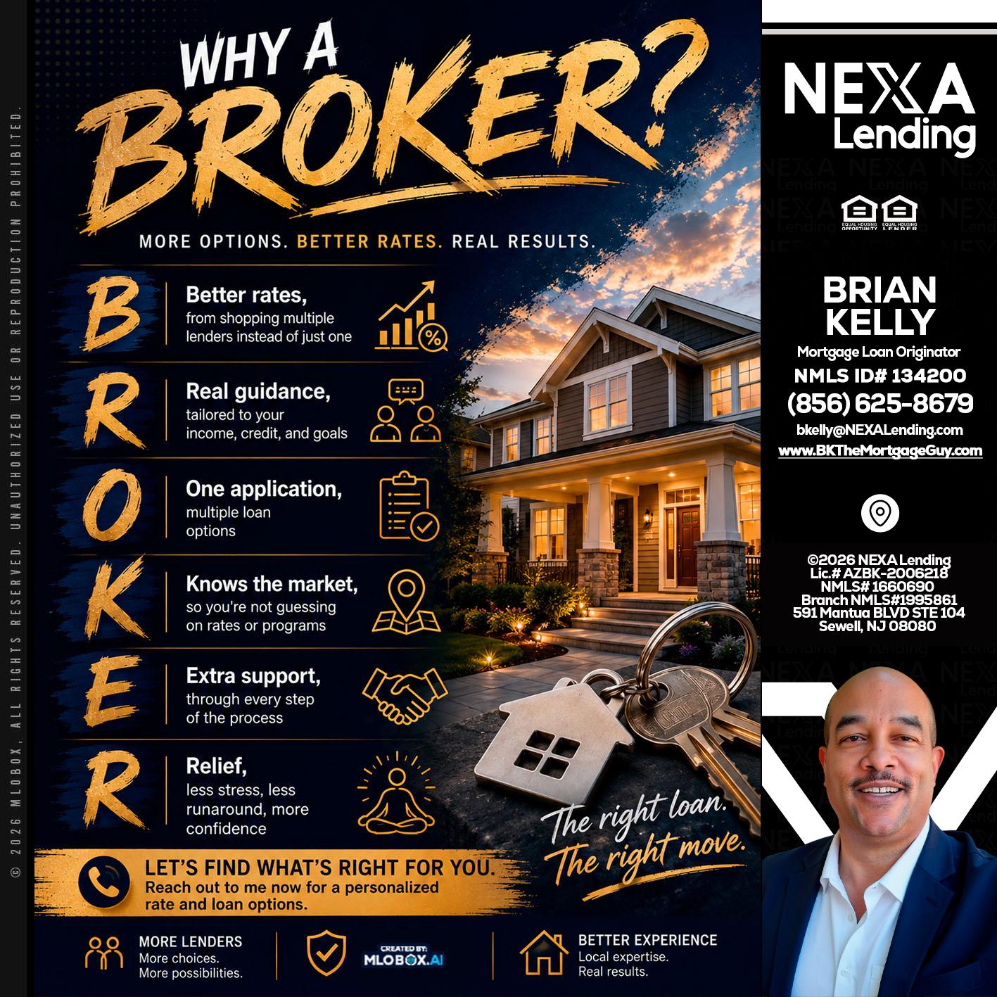 WHY A BROKER? - Brian S. Kelly -Loan Officer