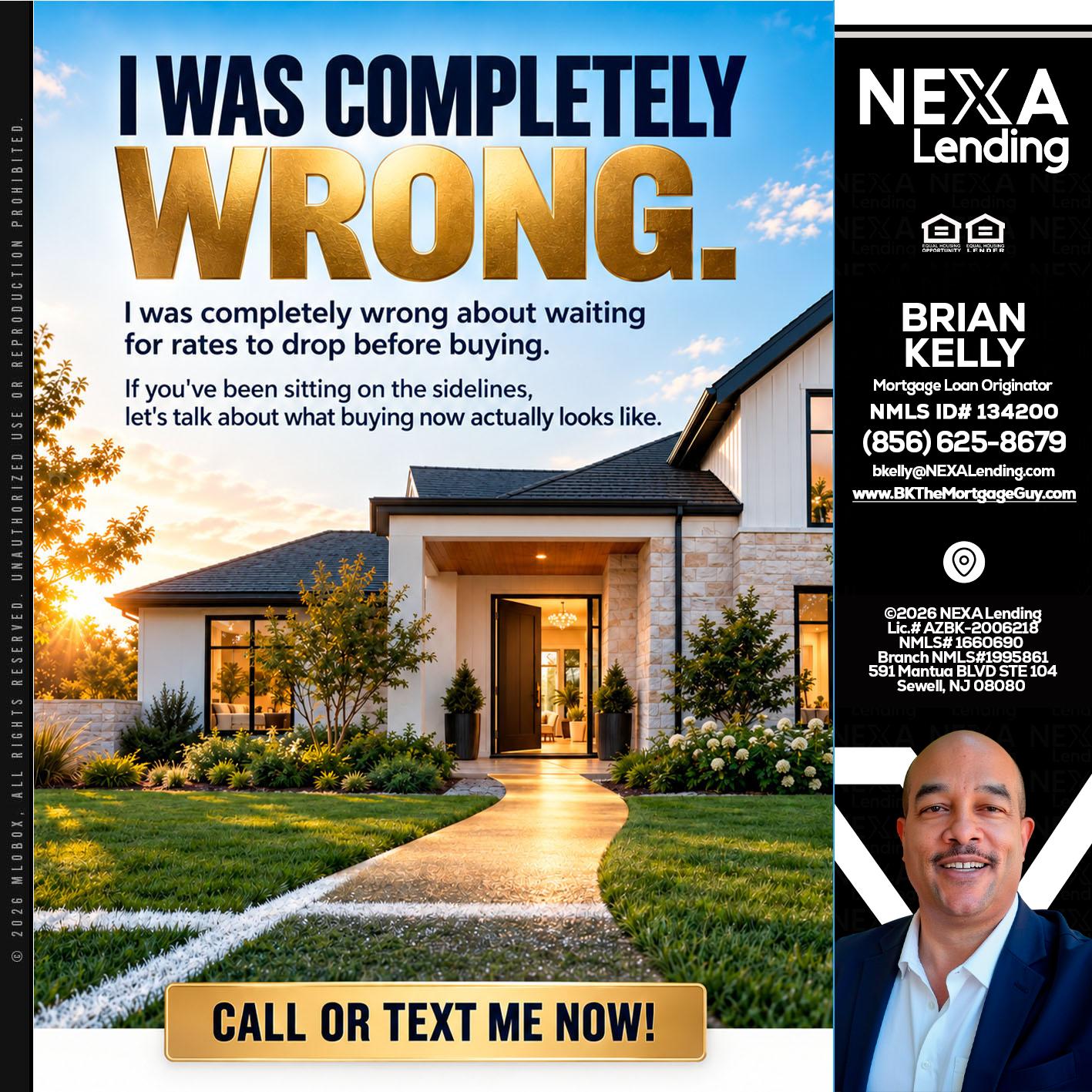 I WAS COMPLETELY WRONG - Brian S. Kelly -Loan Officer
