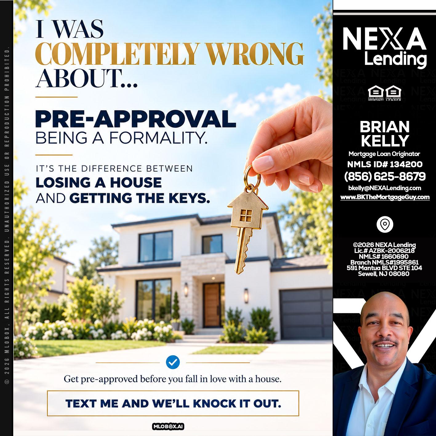I WAS COMPLETALLY WRONG - Brian S. Kelly -Loan Officer