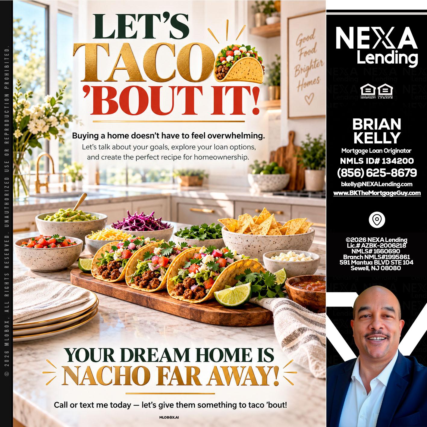 LETS TACO ABOUT IT - Brian S. Kelly -Loan Officer