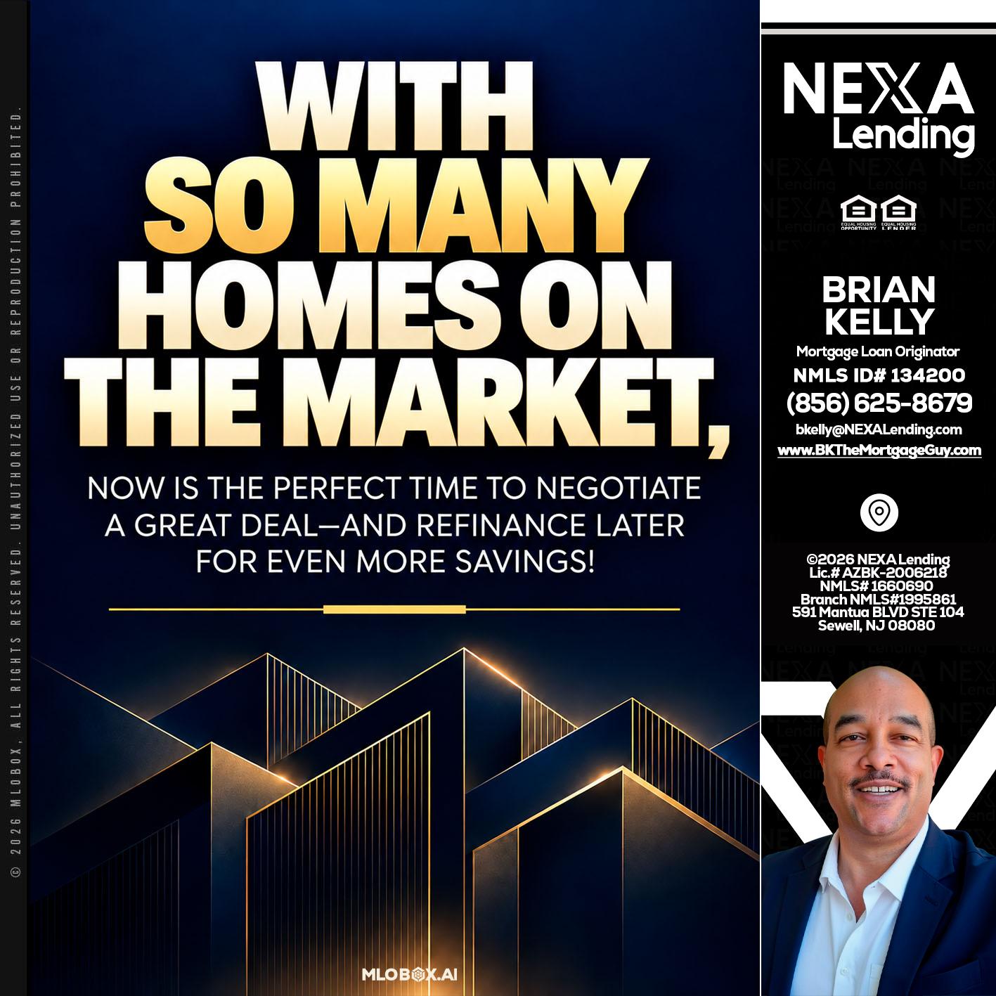 WITH SO MANY - Brian S. Kelly -Loan Officer